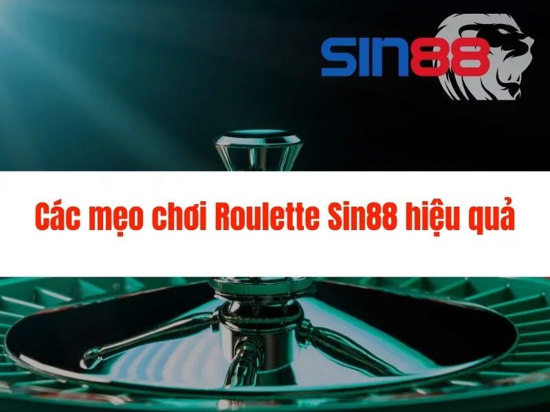 Roulette Sin88 - Quay số may mắn, thắng lớn ngay