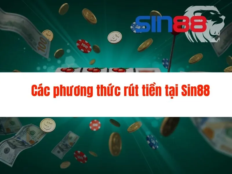 Cách đổi thưởng nổ hũ Sin88 nhanh chóng