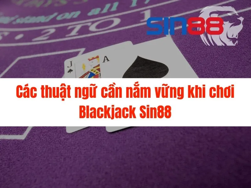 Blackjack Sin88 - Chiến thắng ngay hôm nay