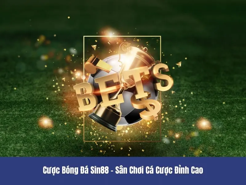 Cược bóng đá Sin88