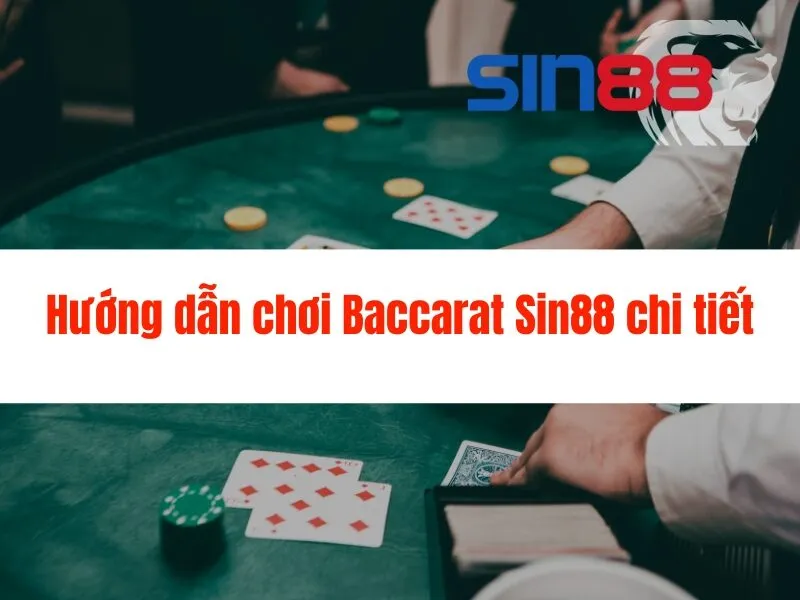 Baccarat Sin88 - Chơi ngay để nhận thưởng lớn