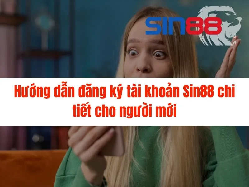 Nổ hũ Sin88 cho người mới: Hướng dẫn chi tiết A-Z