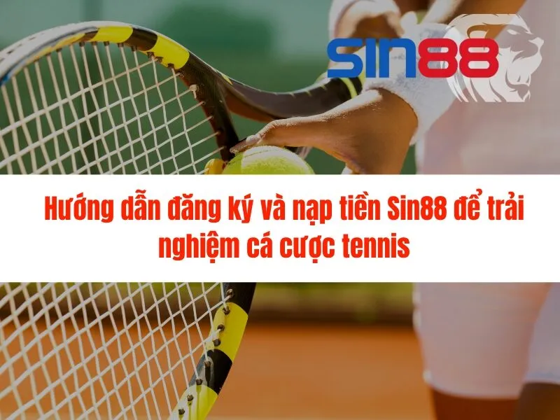 Cá cược tennis Sin88 - Thắng lớn ngay