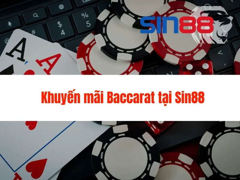 Baccarat Sin88 - Chơi ngay để nhận thưởng lớn