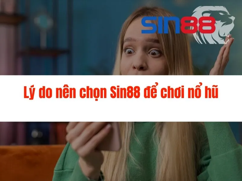 Cách đổi thưởng nổ hũ Sin88 nhanh chóng