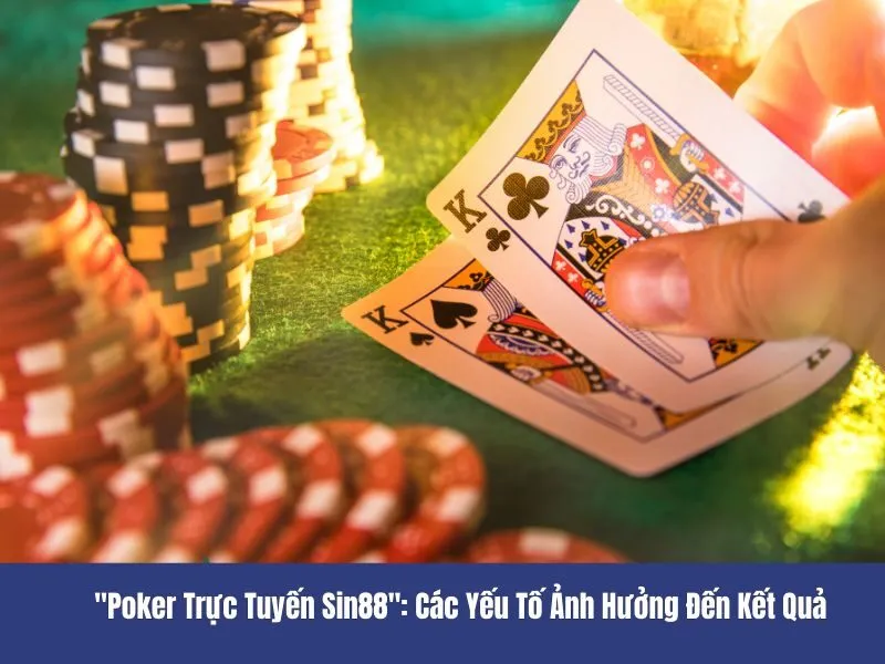 Poker trực tuyến Sin88