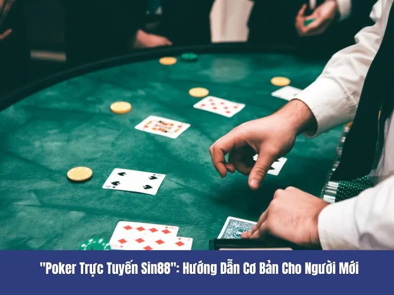 Poker trực tuyến Sin88