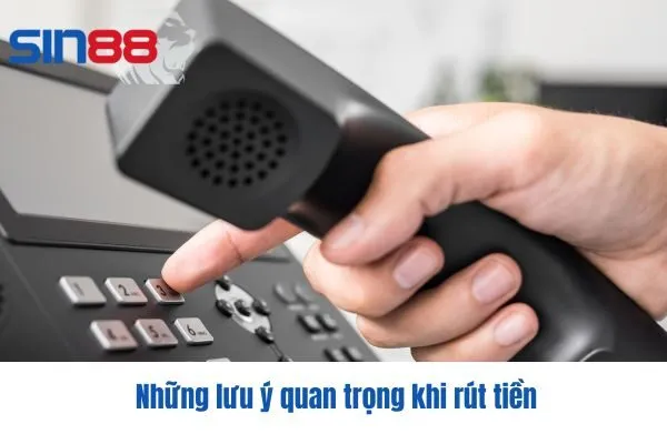  Những lưu ý quan trọng khi rút tiền