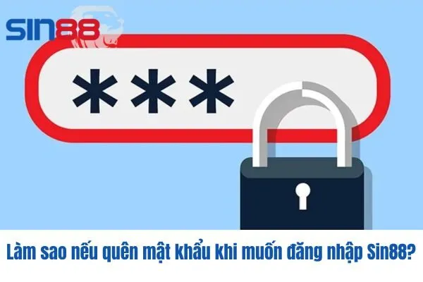 Làm sao nếu quên mật khẩu khi muốn đăng nhập Sin88?