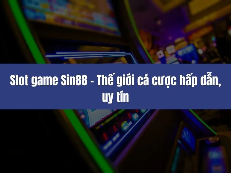 Slot game Sin88